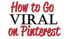 How to Go Viral on Pinterest and Get Famous